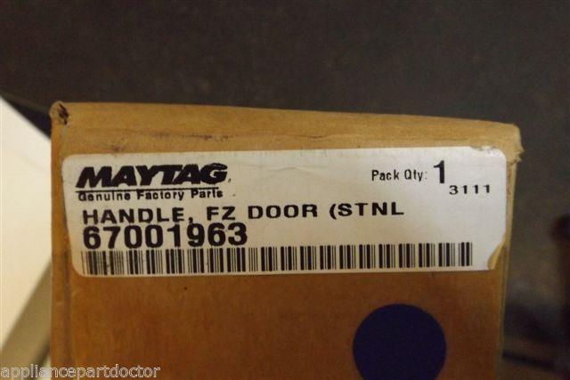 MAYTAG REFRIGERATOR 67001963 HANDLE FZ DOOR STNL NEW IN BOX MAYTAG REFRIGERATOR 67001963 HANDLE FZ DOOR STNL NEW IN BOX